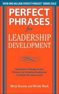 Perfect Phrases for Leadership Development: Hundreds of Ready-to-Use Phrases for Guiding Employees to Reach the Next Level