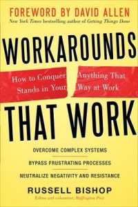Workarounds That Work : How to Conquer Anything That Stands in Your Way at Work