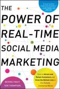 The Power of Real-Time Social Media Marketing : How to Attract and Retain Customers and Grow the Bottom Line in the Globally Connected World