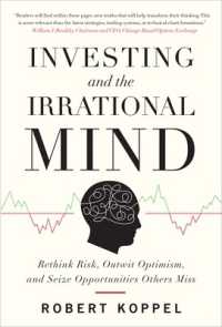 Investing and the Irrational Mind: Rethink Risk, Outwit Optimism, and Seize Opportunities Others Miss