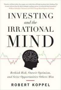 Investing and the Irrational Mind: Rethink Risk, Outwit Optimism, and Seize Opportunities Others Miss