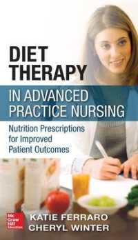 Diet Therapy in Advanced Practice Nursing : Nutrition Prescriptions for Improved Patient Outcomes （1ST）