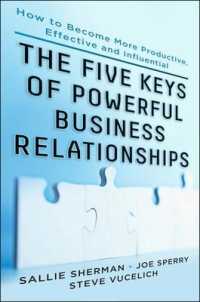 Five Keys of Powerful Business Relationships : How to Become More Productive, Effective, and Influential