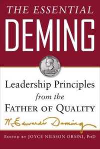 デミングの思想の要点：総合的品質管理の父に学ぶリーダーシップの原理<br>The Essential Deming: Leadership Principles from the Father of Quality