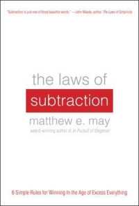 The Laws of Subtraction : Six Simple Rules for Winning in the Age of Excess Everything
