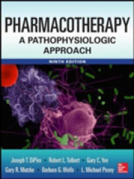 薬物療法：病態生理学アプローチ（第９版）<br>Pharmacotherapy : A Pathophysiologic Approach (Pharmacotherapy: a Pathophysiologic Approach) （9TH）