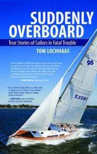 Suddenly Overboard : True Stories of Sailors in Fatal Trouble