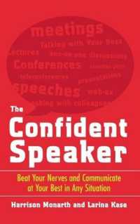 The Confident Speaker : Beat Your Nerves and Communicate at Your Best in Any Situation