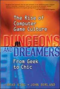 Dungeons and Dreamers : The Rise of Computer Game Culture from Geek to Chic