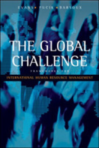 The Global Challenge : Frameworks for International Human Resource Management