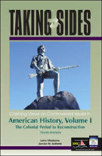 Taking Sides : Clashing Views on Controversial Issues in American History :The Colonial Period to Reconstruction (Taking Sides: Clashing Views on Cont 〈1〉 （10TH）