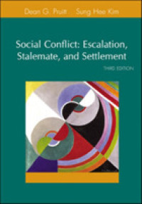 Social Conflict : Escalation, Stalemate, and Settlement (Mcgraw-hill Series in Social Psychology) （3TH）