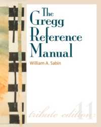 The Gregg Reference Manual: A Manual of Style, Grammar, Usage, and Formatting Tribute Edition （11TH Spiral）