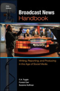 Broadcast News Handbook : Writing, Reporting & Producing in a Converging Media World （5 SPI）