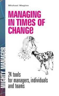 Managing in Times of Change: 24 Tools for Managers, Individuals and Teams (Uk Edition) -- Paperback / softback （UK ed）