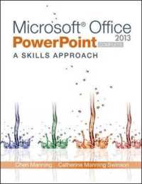 Microsoft Office Powerpoint 2013 : A Skills Approach: Complete （SPI）