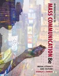 Introduction to Mass Communication with Connect Plus Access Code : Media Literacy and Culture （8TH）