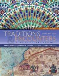 Traditions & Encounters, Volume 1: to 1500 with Access Code : A Brief Global History （3RD）