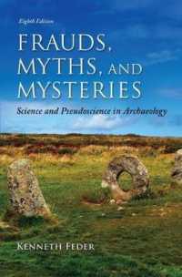 Frauds, Myths, and Mysteries : Science and Pseudoscience in Archaeology （8TH）