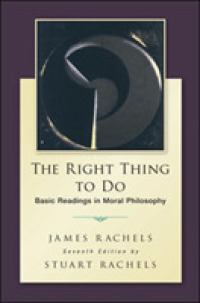 The Right Thing to Do : Basic Readings in Moral Philosophy （7TH）