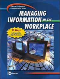 Managing Information in the Workplace : 10 Ways to Organize for High Performance (Mcgraw-hill's Professional Communication Series) （Workbook）