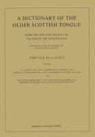 A Dictionary of the Older Scottish Tongue from the Twelfth Century to the End of the Seventeenth: Part 42, RU to SANCT (A Dictionary of the Older Scottish Tongue from the Twelfth Century to the End of the Seventeenth)