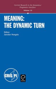 意味論の動的転回<br>Meaning : The Dynamic Turn (Current Research in the Semantics/pragmatics Interface Series)