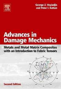 Advances in Damage Mechanics: Metals and Metal Matrix Composites with an Introduction to Fabric Tensors （2ND）