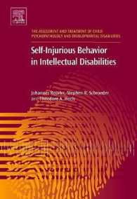 知的障害者の自傷行為<br>Self-Injurious Behavior in Intellectual Disabilities (The Assessment and Treatment of Child Psychopathology and Developmental Disabilities)