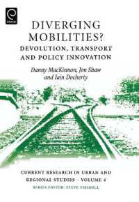英国における権限委譲と交通政策<br>Diverging Mobilities : Devolution, Transport and Policy Innovation (Current Research in Urban and Regional Studies)
