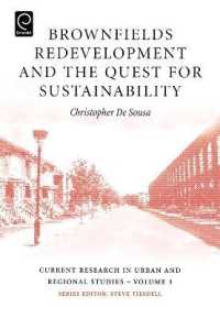 土壌汚染地の再開発と持続可能性の追求<br>Brownfields Redevelopment and the Quest for Sustainability (Current Research in Urban and Regional Studies)