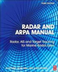 Radar and ARPA Manual : Radar, AIS and Target Tracking for Marine Radar Users （3RD）