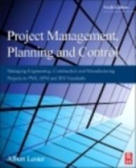 プロジェクトの管理、計画と制御（第６版）<br>Project Management, Planning, and Control : Managing Engineering, Construction, and Manufacturing Projects to PMI, APM and BSI Standards （6TH）