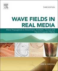 Wave Fields in Real Media : Wave Propagation in Anisotropic, Anelastic, Porous and Electromagnetic Media (Handbook of Geophysical Exploration: Seismic Exploration) （3RD）
