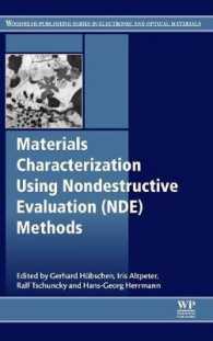 非破壊試験法による材料キャラクタリゼーション<br>Materials Characterization Using Nondestructive Evaluation (NDE) Methods (Woodhead Publishing Series in Electronic and Optical Materials)