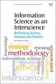 つなぐ科学としての情報科学<br>Information Science as an Interscience : Rethinking Science, Method and Practice (Chandos Information Professional Series)