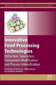 Innovative Food Processing Technologies : Extraction, Separation, Component Modification and Process Intensification (Woodhead Publishing Series in Food Science, Technology and Nutrition)