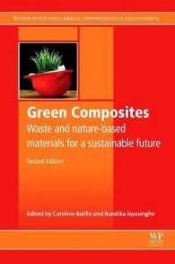 Green Composites : Waste and Nature-based Materials for a Sustainable Future (Woodhead Publishing Series in Composites Science and Engineering) （2ND）