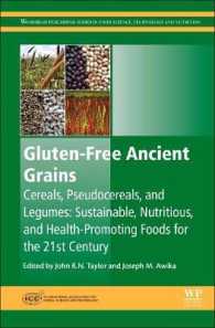 Gluten-Free Ancient Grains : Cereals, Pseudocereals, and Legumes: Sustainable, Nutritious, and Health-Promoting Foods for the 21st Century (Woodhead Publishing Series in Food Science, Technology and Nutrition)