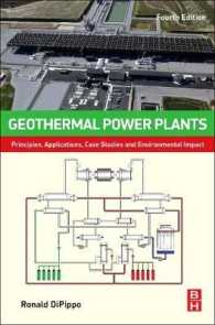 Geothermal Power Plants : Principles, Applications, Case Studies and Environmental Impact （4TH）
