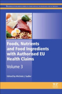 Foods, Nutrients and Food Ingredients with Authorised EU Health Claims : Volume 3 (Woodhead Publishing Series in Food Science, Technology and Nutrition)
