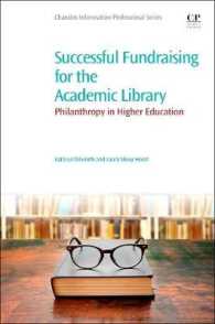 大学図書館のための資金調達ノウハウ<br>Successful Fundraising for the Academic Library : Philanthropy in Higher Education