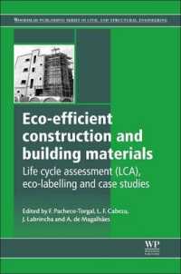 Eco-efficient Construction and Building Materials : Life Cycle Assessment (Lca), Eco-labelling and Case Studies (Woodhead Publishing Series in Civil a （Reprint）