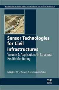 Sensor Technologies for Civil Infrastructures : Applications in Structural Health Monitoring (Woodhead Publishing Series in Civil and Structural Engin 〈2〉 （Reprint）