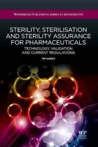 Sterility, Sterilisation and Sterility Assurance for Pharmaceuticals : Technology, Validation and Current Regulations (Woodhead Publishing Series in B （Reprint）