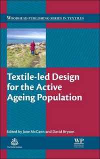 Textile-led Design for the Active Ageing Population (Woodhead Publishing Series in Textiles) （Reprint）
