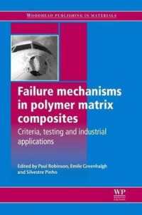 Failure Mechanisms in Polymer Matrix Composites : Criteria, Testing and Industrial Applications (Woodhead Publishing Series in Composites Science and （Reprint）