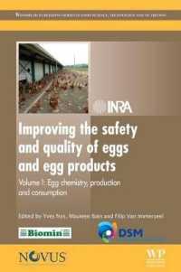 Improving the Safety and Quality of Eggs and Egg Products : Egg Chemistry, Production and Consumption (Woodhead Publishing Series in Food Science, Tec 〈1〉 （Reprint）