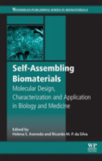 Self-assembling Biomaterials : Molecular Design, Characterization and Application in Biology and Medicine (Woodhead Publishing Series in Biomaterials)