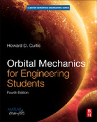 航空工学のための軌道力学（テキスト・第４版）<br>Orbital Mechanics for Engineering Students (Aerospace Engineering) （4TH）